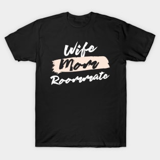 Cute Wife Mom Roommate Gift Idea T-Shirt